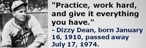 Dizzy Dean, born January 16, 1910, passed away July 17, 1974. #