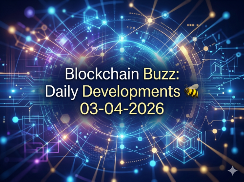 Blockchain Buzz: Daily Developments 03-04-2026