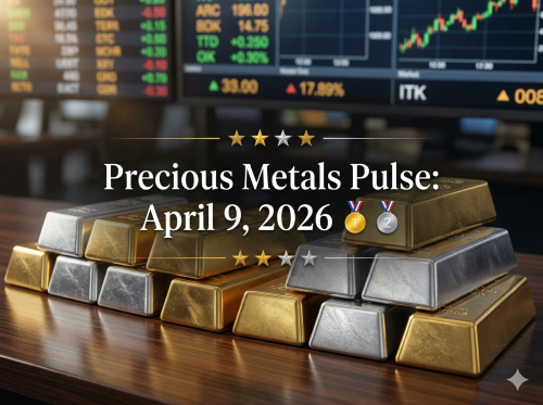 Precious Metals Pulse: April 9, 2026 🥇🥈