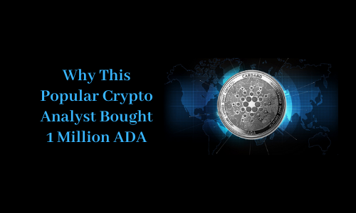 Why This Popular Crypto Analyst Bought 1 Million ADA