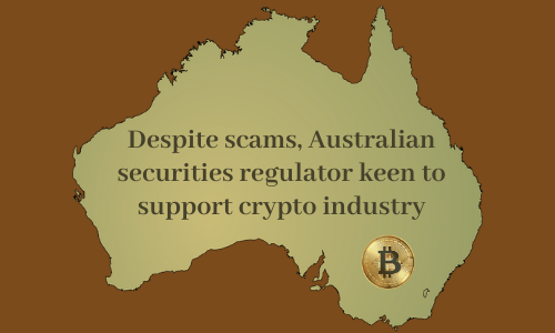 Despite scams, Australian securities regulator keen to support crypto industry