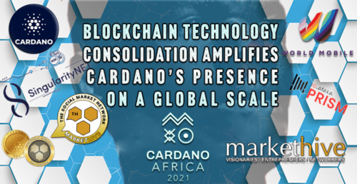 BLOCKCHAIN CONSOLIDATION AMPLIFIES CARDANO'S PRESENCE ON A GLOBAL SCALE