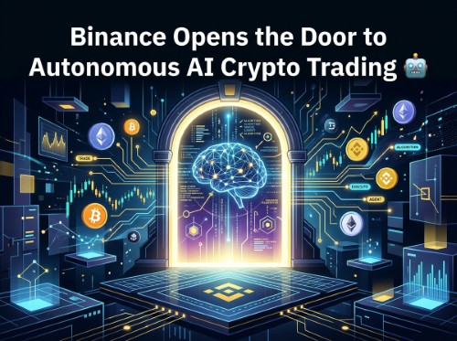 Binance Opens the Door to Autonomous AI Crypto Trading