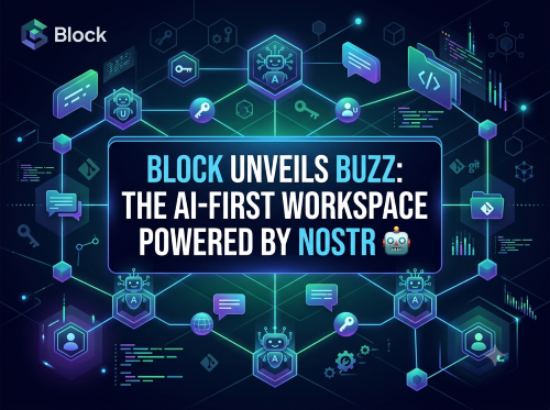 Block Unveils Buzz: The AI-First Workspace Powered by Nostr