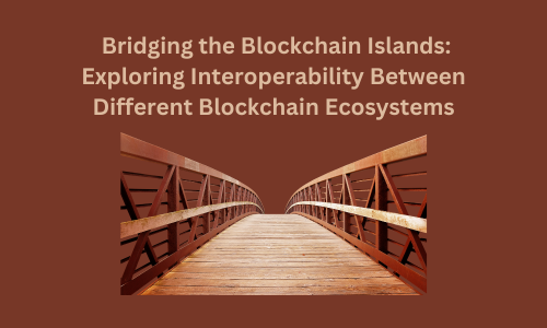 Exploring Interoperability Between Different Blockchain Ecosystems