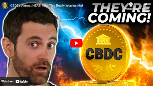 CBDCs Almost HERE - Why This Really Worries Me