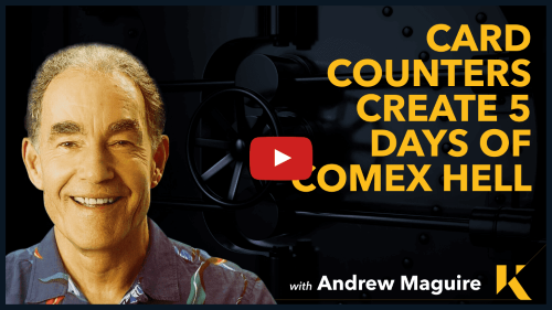 Card counters create 5 days of COMEX hell