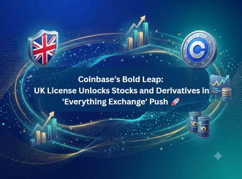 Coinbase's Bold Leap: UK License Unlocks Stocks and Derivatives in 'Everything Exchange' Push