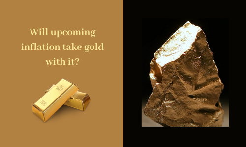 Will upcoming inflation take gold with it?