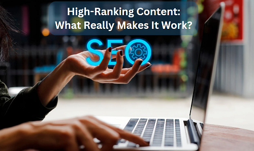 High-Ranking Content: What Really Makes It Work?
