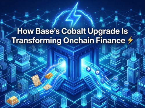 How Base's Cobalt Upgrade Is Transforming Onchain Finance