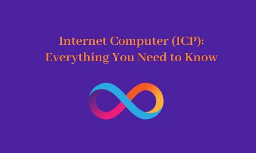 Internet Computer (ICP): Everything You Need to Know