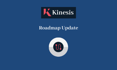 Kinesis Roadmap Update