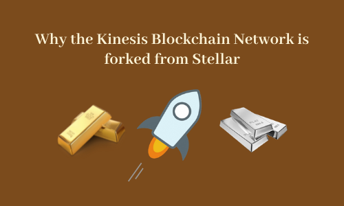 Why the Kinesis Blockchain Network is forked from Stellar
