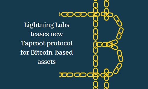 Lightning Labs teases new Taproot protocol for Bitcoin-based assets