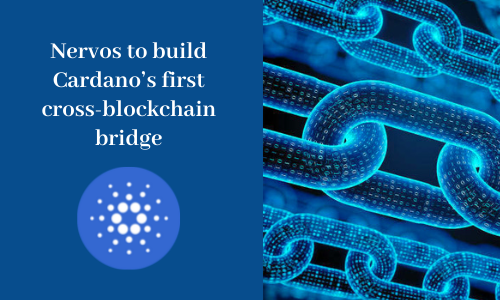 Nervos to build Cardano's first cross-blockchain bridge