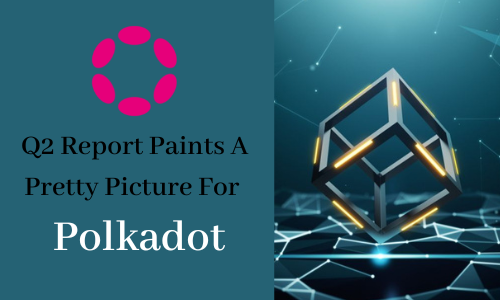 Q2 Report Paints A Pretty Picture Of Polkadot