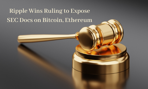 Ripple Wins Ruling to Expose SEC Docs on Bitcoin, Ethereum