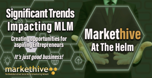 Significant Trends Impacting MLM With Markethive At The Helm