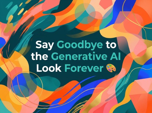Say Goodbye to the Generative AI Look Forever