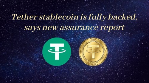 Tether stablecoin is fully backed, says new assurance report