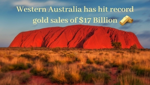 Western Australia has hit record gold sales of $17 Billion