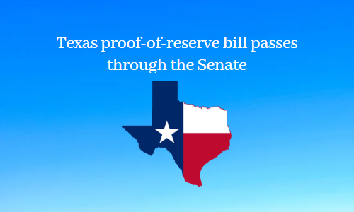 Texas proof-of-reserve bill passes through the Senate