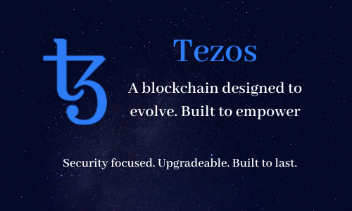 Tezos: Designed to Evolve. Built to Empower.