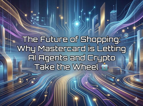 The Future of Shopping: Why Mastercard is Letting AI Agents and Crypto Take the Wheel