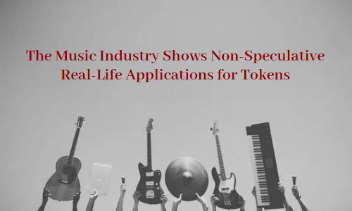 The Music Industry Shows Non-Speculative Real-Life Applications for Tokens