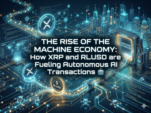 The Rise of the Machine Economy: How XRP and RLUSD are Fueling Autonomous AI Transactions