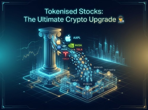 Tokenised Stocks: The Ultimate Crypto Upgrade