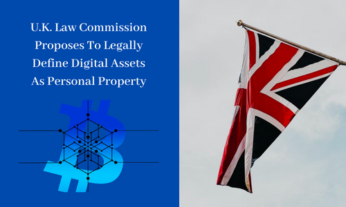 U.K. Law Commission Proposes To Legally Define Digital Assets As Personal Property