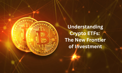 Understanding Crypto ETFs: The New Frontier of Investment