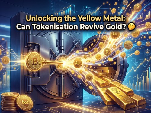 Unlocking the Yellow Metal: Can Tokenisation Revive Gold