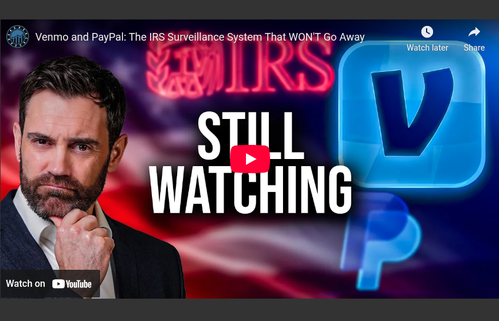 Venmo and PayPal: The IRS Surveillance System That WON'T Go Away
