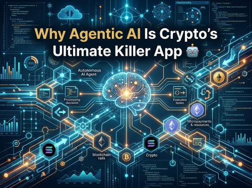 Why Agentic AI Is Crypto's Ultimate Killer App