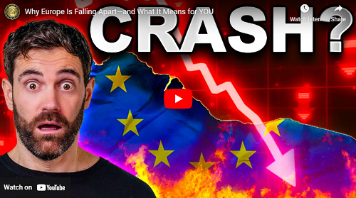 Why Europe Is Falling Apart—and What It Means for YOU