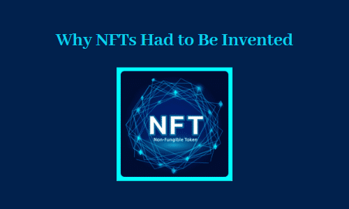 Why NFTs Had to Be Invented