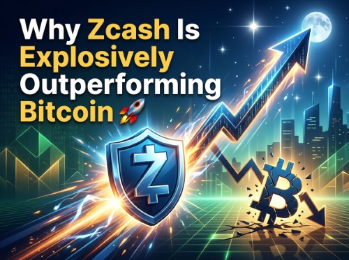 Why Zcash Is Explosively Outperforming Bitcoin