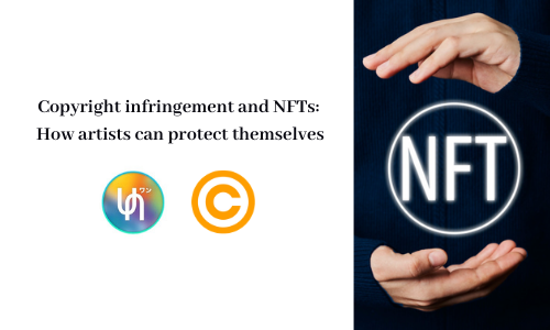 Copyright infringement and NFTs: How artists can protect themselves