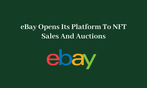 EBay Opens Its Platform To NFT Sales And Auctions