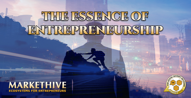 Markethive - The Essence of Entrepreneurship