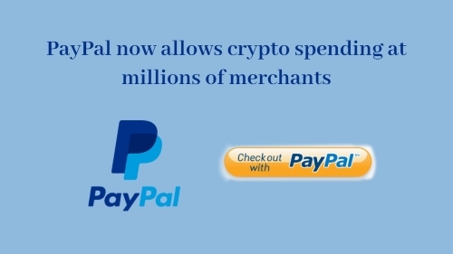 PayPal now allows crypto spending at millions of merchants