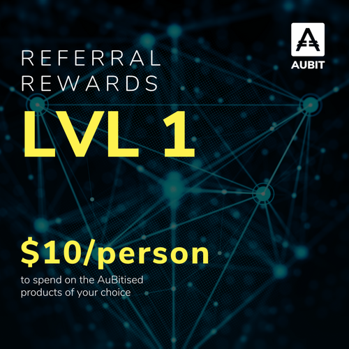 AuBit - LVL1: Refer and you will both earn $10